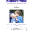 Pediatric Hypnosis with Emphasis on ADD/ADHD/Autism